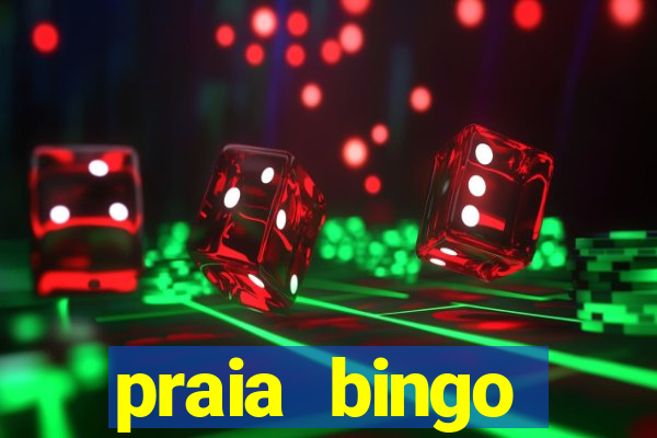 praia bingo dinheiro infinito 2022